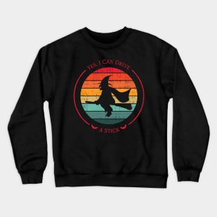 Yes, I Can Drive a Stick .Witch Flying. Halloween. Crewneck Sweatshirt